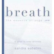 Breath: The Essence of Yoga (Paperback) by Sandra Sabatini